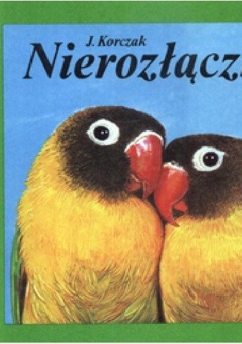 Nierozłączki - Jadwiga Korczak