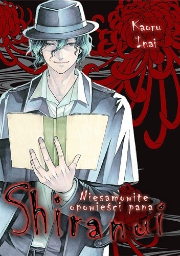 Niesamowite opowieści pana Shiranui - Kaoru Inai