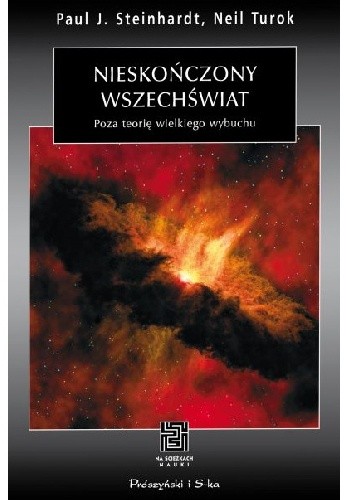 Nieskończony wszechświat. Poza teorię wielkiego wybuchu - Paul J. Steinhardt