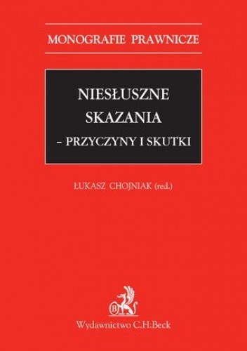 Niesłuszne skazania - przyczyny i skutki - Chojniak Łukasz