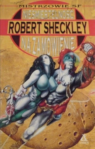 Nieśmiertelność na zamówienie - Robert Sheckley