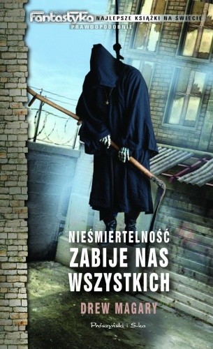 Nieśmiertelność zabije nas wszystkich - Drew Magary