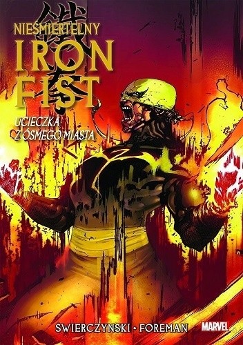 Nieśmiertelny Iron Fist - Tom 4 - Ucieczka z ósmego miasta - Duane Swierczynski