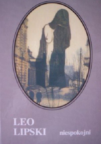 Niespokojni - Leo Lipski