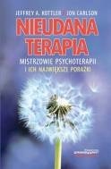 Nieudana terapia. Mistrzowie psychoterapii i ich największe porażki - Jon Carlson