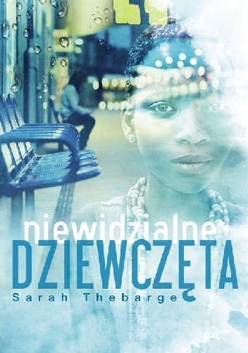 Niewidzialne dziewczęta - Sarah Thebarge