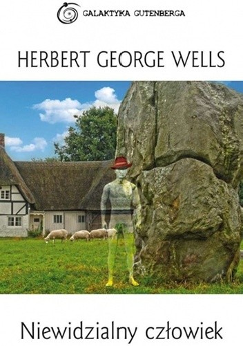 Niewidzialny człowiek. Wehikuł czasu. Wyspa doktora Moreau - Herbert George Wells