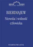 Niewola i wolność człowieka - Mikołaj Bierdiajew