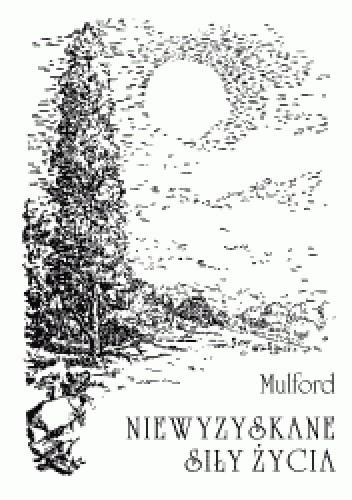 Niewyzyskane siły życia - Prentice Mulford