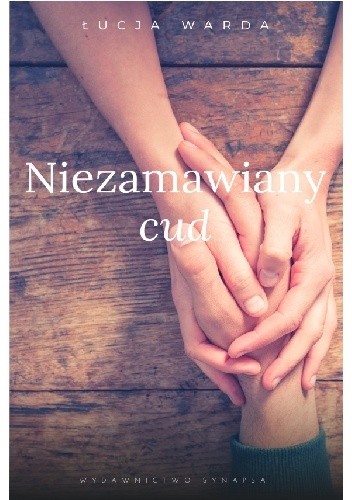 Niezamawiany cud - Łucja Warda
