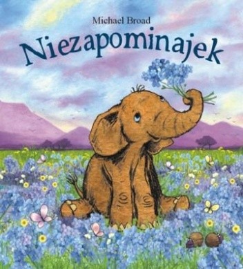 Niezapominajek - Michael Broad