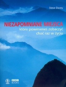 Niezapomniane miejsca, które powinieneś zobaczyć choć raz w życiu - Steve Davey