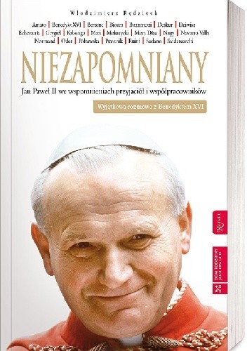 Niezapomniany. Jan Paweł II we wspomnieniach przyjaciół i współpracowników - Włodzimierz Rędzioch