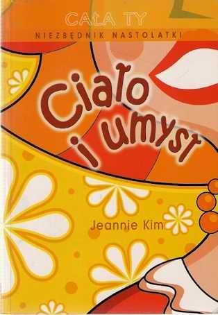 Niezbędnik nastolatki. Ciało i umysł - Jeannie Kim