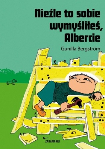 Nieźle to sobie wymyśliłeś, Albercie - Gunilla Bergström