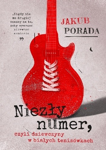 Niezły numer, czyli dziewczyny w białych tenisówkach - Jakub Porada