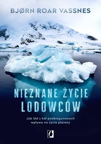 Nieznane życie lodowców - Bjørn Vassnes