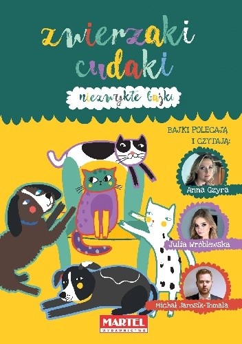 Niezwykłe bajki - Zwierzaki cudaki - Izabela Michta