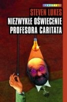 Niezwykłe oświecenie profesora Caritata: komedia idei - Steven Lukes