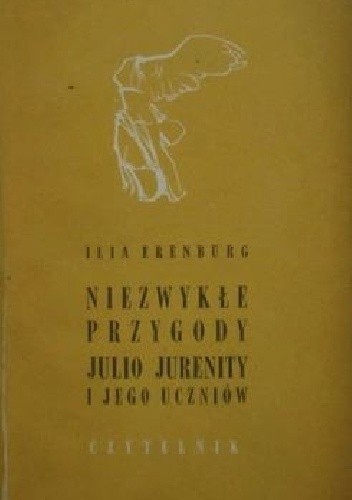 Niezwykłe przygody Julio Jurenity - Ilja Erenburg