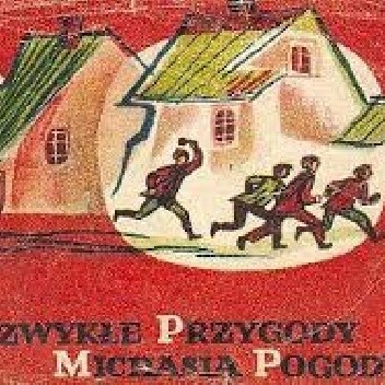 Niezwykłe Przygody Michasia Pogody I - Bogdan Brzeziński