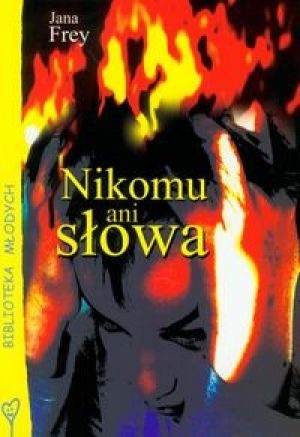 Nikomu ani słowa - Jana Frey