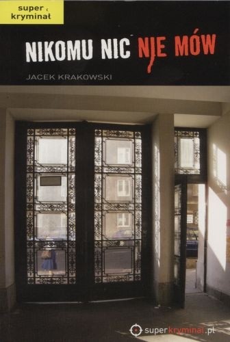 Nikomu nic nie mów - Jacek Krakowski