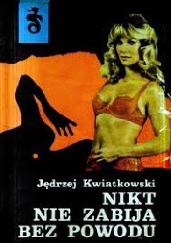 Nikt nie zabija bez powodu - Jędrzej Kwiatkowski