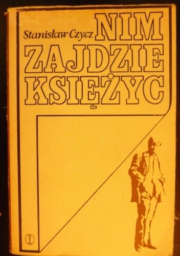 Nim zajdzie księżyc - Stanisław Czycz
