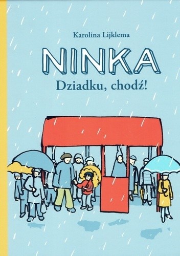 Ninka. Dziadku, chodź! - Karolina Lijklema
