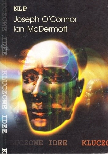 NLP Zwięzłe i kompetentne wprowadzenie - Joseph O'Connor (ur. 1948)