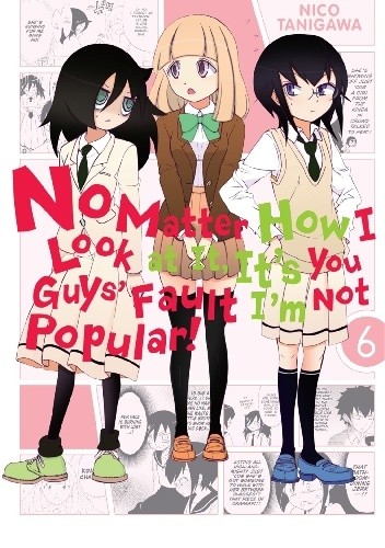 No Matter How I Look at it, it's You Guys' Fault I'm Not Popular! Vol.6 - Nico Tanigawa