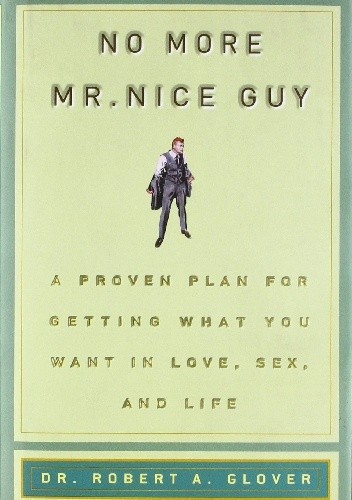 No more Mr. Nice Guy! - Robert Glover