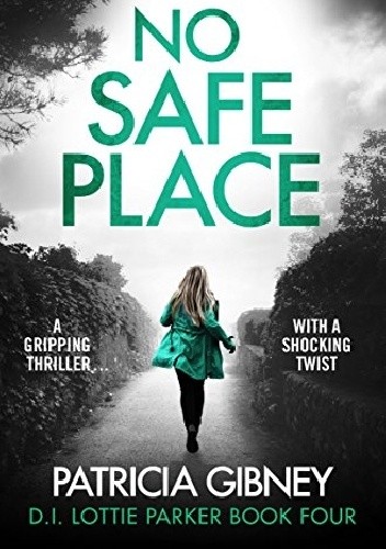 No Safe Place - Patricia Gibney