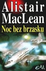 Noc bez brzasku - Alistair MacLean