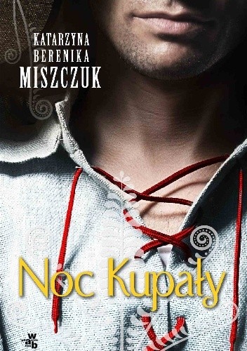 Noc Kupały - Katarzyna Berenika Miszczuk