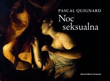 Noc seksualna - Pascal Quignard