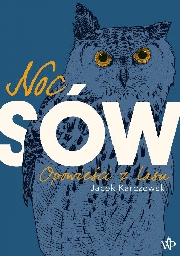 Noc sów. Opowieści z lasu - Jacek Karczewski