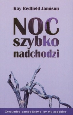 Noc szybko nadchodzi - Kay Redfield Jamison