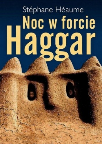 Noc w Forcie Haggar - Stéphane Héaume