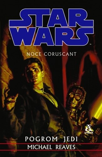 Noce Coruscant. Pogrom Jedi - Michael Reaves