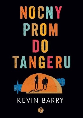 Nocny prom do Tangeru - Kevin Barry