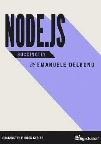 Node.js Succinctly - Emanuele DelBono