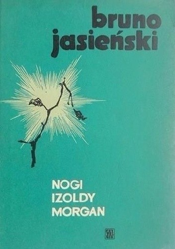 Nogi Izoldy Morgan i inne utwory - Bruno Jasieński