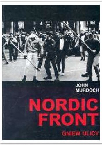 Nordic front. Gniew ulicy - John Murdoch