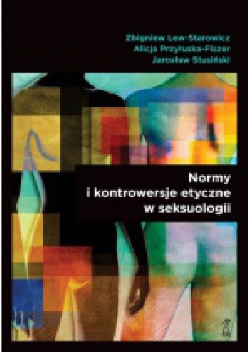 Normy i kontrowersje etyczne w seksuologii - Zbigniew Lew-Starowicz