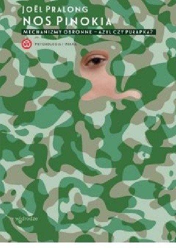 Nos Pinokia. Mechanizmy obronne – azyl czy pułapka? - Joël Pralong