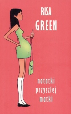 Notatki przyszłej matki - Risa Green