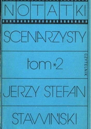 Notatki scenarzysty, Tom 2 - Jerzy Stefan Stawiński