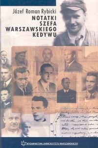 Notatki szefa warszawskiego Kedywu - Józef Roman Rybicki